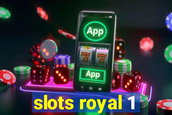 slots royal 1